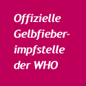 Offizielle Gelbfieber- impfstelle der WHO